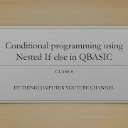 Условное программирование с использованием вложенных операторов If Else в QBASIC Урок 8 Think