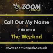 The Weeknd Call Out My Name Karaoke Version From Zoom Karaoke