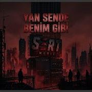YAN SENDE BENİM GİBİ