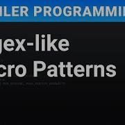Regex Like Macro Patterns Compiler Programming Ep133
