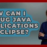 How Can I Debug Java Applications In Eclipse Learn To Troubleshoot