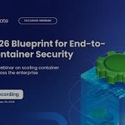 Scaling Security A Blueprint For End To End Container Protection