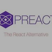 Preact The React Alternative