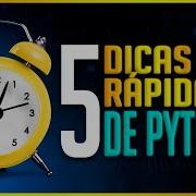 5 Dicas Rápidas E Práticas De Python