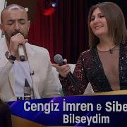 Cengiz İmren Sibel Can BİLSEYDİM