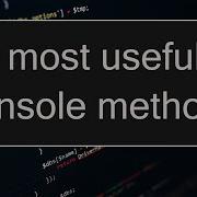 10 Most Useful Javascript Console Methods