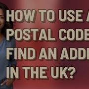 How To Use A Postal Code To Find An Address In The UK
