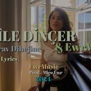 Cemile Dinçer Bejna Zirav Dihejîne Mirim Lyrics 2024