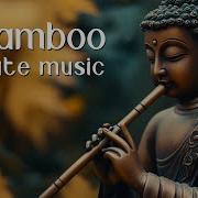 Inner Calm Bamboo Flute Meditation Music Relaxing Flute Music