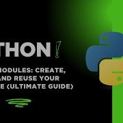 Python Modules Create Import And Reuse Your Own Code Ultimate Guide 2025 Python Coding