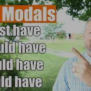 An Introduction To Past Modals Must Have Should Have Would Have And Could Have
