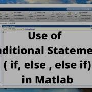 19 Use Of Conditional Statements If Else Else If In Matlab Matlab With Nashi