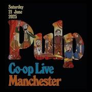 Pulp Live At Co Op Live Manchester 21st June 2025