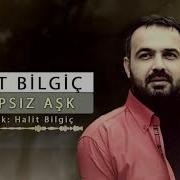 Halit Bilgiç Kitapsız Aşk 2018 2019 Yeni
