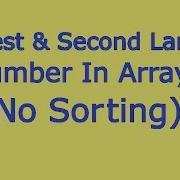 How To Find Largest And Second Largest Element Without Sorting Array Logic