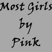 Pink Most Girls Lyrics