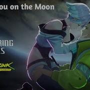 To Hold You On The Moon Lyrics WUTHERING WAVES X CYBERPUNK EDGERUNNER