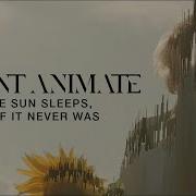 Invent Animate The Sun Sleeps As If It Never Was Official Music Video