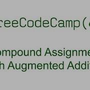 Compound Assignment With Augmented Addition Free Code Camp