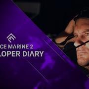 Warhammer 40 000 Space Marine 2 Developer Diary
