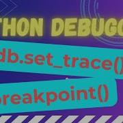 Python Tip How To Use The Pdb Debugger In Python The Breakpoint Function