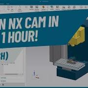 Master NX CAM With This Crash Course