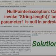 NullPointerException Cannot Invoke String Length Because Parameter1 Is Null In Android Studio