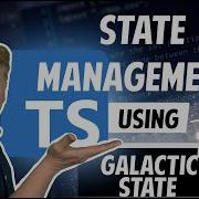 Mastering Typescript State With Galactic State