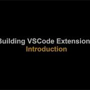 Building VSCode Extensions Introduction