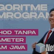 Algoritme Pemrograman Method Tanpa Parameter Dalam Java