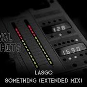 Lasgo Something Extended Mix HQ