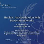 Georg Schnabel Nuclear Data Evaluation With Bayesian Networks