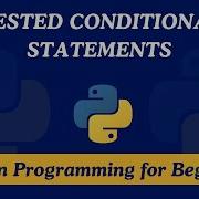 14 Nested Conditional Statements Python Programming For Beginners