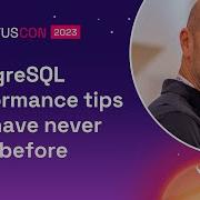 PostgreSQL Performance Tips You Have Never Seen Before Citus Con An Event For Postgres 2023