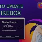 How To Update Firefox 2024 Step By Step Guide