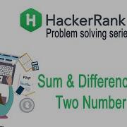 Sum And Difference Of Two Number HackerRank Challenge Solution