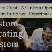 How To Create A Custom Operating System In Vb Net Experthacker