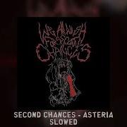 SECOND CHANCES Asteria Slowed