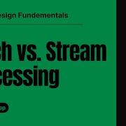 Batch Vs Stream Processing Real Time Vs Big Data In System Design