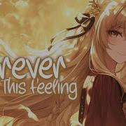 Nightcore Forever Want This Feeling GhostDragon Alina Renae Lyrics