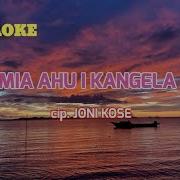 KARAOKE MIA AHU I KANGELA JONI KOSE ROHANI TOBARU