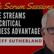 Agile Scrum Sessions With Dr Jeff Sutherland Value Stream Management