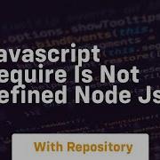 Javascript Require Is Not Defined Node Js