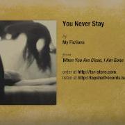 You Never Stay By My Fictions
