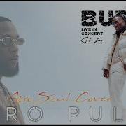 Burna Boy Top Collection Mix 2026 Afro Soul Cover Afro Pulse