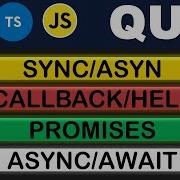 Ready To Face The Challenge Can You Pass The Quiz Synchronous Asynchronous Callback Promises