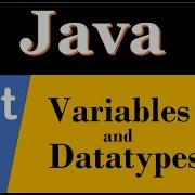 Java Part 4 Variables And Datatypes In Java Different Types Of Datatypes Variable Declaration