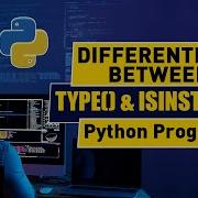 Type Vs Isinstance What S The Difference Python Program English