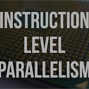 What Is Instruction Level Parallelism ILP