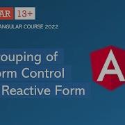 Grouping Of Form Controls Reactive Form Angular 13